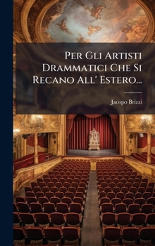 Hardcover Per Gli Artisti Drammatici Che Si Recano All' Estero... [Italian] Book