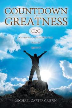 Paperback Countdown to Greatness: Greatness Lives Within You Find It Ignite It Book