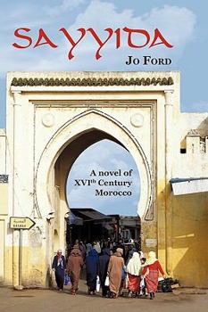 Paperback Sayyida: A Novel of XVI Th Century Morocco Book