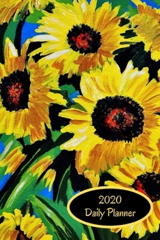 Paperback 2020 Daily Planner: Sunflowers; January 1, 2020 - December 31, 2020; 6" x 9" Book