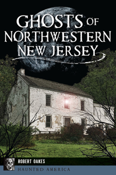 Paperback Ghosts of Northwestern New Jersey Book