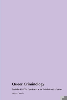 Queer Criminology: Exploring LGBTQ+ Experiences in the Criminal Justice System