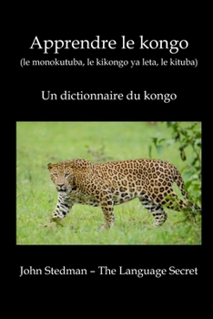 Paperback Apprendre le kongo (le monokutuba, le kikongo ya leta, le kituba): Un dictionnaire grammatical du kongo [French] Book