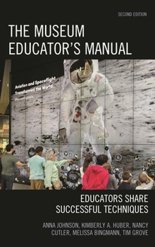 Paperback Museum Educator's Manual: Educators Share Successful Techniques Book