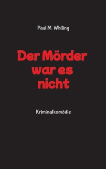 Der Mörder war es nicht: Kriminalkomödie