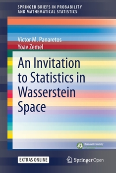 Paperback An Invitation to Statistics in Wasserstein Space Book