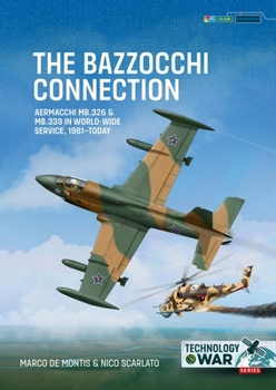 The Bazzocchi Connection: Aermacchi MB.326 & MB.339 in World-wide Service, 1961-Today (Technology@War)