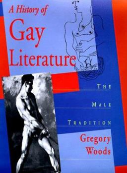 Hardcover A History of Gay Literature: The Male Tradition Book
