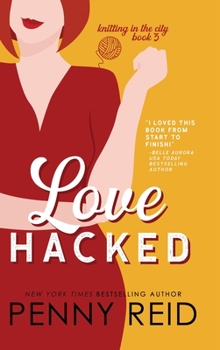 Love Hacked - Book #3 of the Knitting in the City