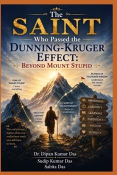 The Saint Who Passed the Dunning-Kruger Effect: Beyond Mount Stupid