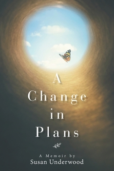 Paperback A Change in Plans: A Memoir by Susan Underwood Book