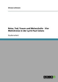 Paperback Reise, Tod, Traum und Melancholie - Vier Motivkreise in der Lyrik Paul Celans [German] Book