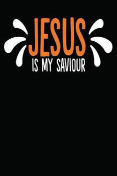 Paperback Jesus Is My Saviour: One Subject College Ruled Notebook Book