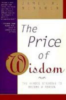 Paperback The Price of Wisdom: The Heroic Struggle to Become a Person Book
