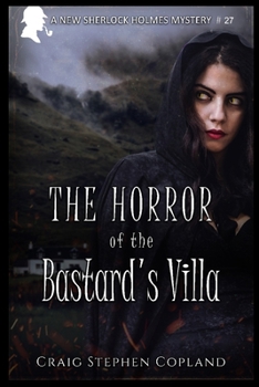 The Horror of the Bastard's Villa (New Sherlock Holmes Mysteries, #31) - Book #31 of the New Sherlock Holmes Mysteries