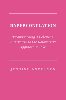 Paperback Hyperconflation: Recommending A Relational Alternative to the Datacentric Approach to UAP Book