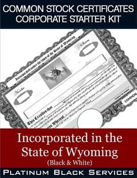 Paperback Common Stock Certificates Corporate Starter Kit: Incorporated in the State of Wyoming (Black & White) Book