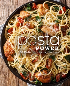 Paperback Pasta Power: 100 Delicious Pasta Recipes Book