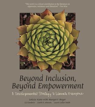 Paperback Beyond Inclusion, Beyond Empowerment A Developmental Strategy to Liberate Everyone Book