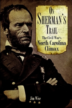 Paperback On Sherman's Trail: The Civil War's North Carolina Climax Book