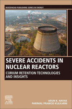 Paperback Severe Accidents in Nuclear Reactors: Corium Retention Technologies and Insights Book