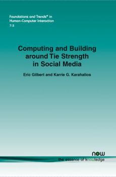Paperback Computing and Building Around Tie Strength in Social Media Book
