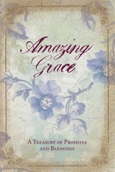 Amazing Grace: A Treasury of Promises and Blessings