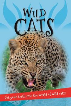 Paperback It's All About... Wild Cats: Everything You Want to Know about Big Cats in One Amazing Book