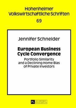 Hardcover European Business Cycle Convergence; Portfolio Similarity and a Declining Home Bias of Private Investors Book