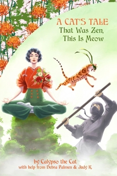 Hardcover A Cat's Tale: That was Zen, This is Meow Book