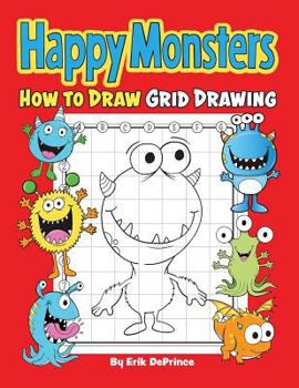 Paperback Happy Monsters How To Draw Grid Drawing: Happy Monsters Grid Drawing Book for Kids and Toddlers Ages 2-6 - Cute Monsters Preschool Coloring Activity B Book