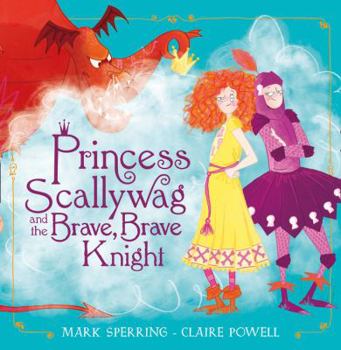 Paperback Princess Scallywag and the Brave, Brave Knight Book