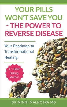 Paperback Your Pills Won't Save You! The Power to Reverse Disease: Your Roadmap to Transformational Healing Book