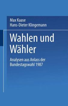 Paperback Wahlen Und Wähler: Analysen Aus Anlaß Der Bundestagswahl 1987 [German] Book