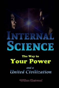 Paperback Internal Science: The Way to Your Power and a United Civilization Book