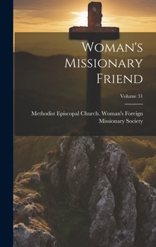 Hardcover Woman's Missionary Friend; Volume 31 Book