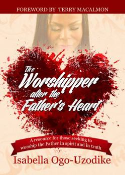 Paperback The Worshipper After the Father's Heart Book