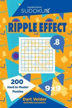 Paperback Sudoku Ripple Effect - 200 Hard to Master Puzzles 9x9 (Volume 8) Book
