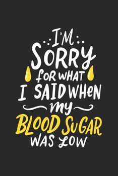 I' m Sorry what i Said: Blutzucker Kalender/ Notizbuch  I Kalender 2020-2021 DIN  A5 136 Seiten Blutzuckertagebuch I Insulin Kalender I ... ! Geschenk für Diabetiker, (German Edition)