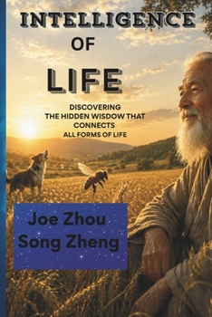 Paperback The Intelligence of Life: Understanding Ourselves Through Animals, Plants, and Microorganisms Book