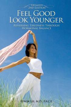 Paperback Feel Good Look Younger: Reversing Tiredness Through Hormonal Balance (Second Edition) Book