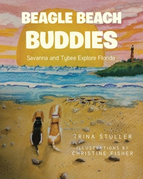 Paperback Beagle Beach Buddies: Savanna and Tybee Explore Florida Book