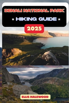 Paperback Denali National Park Hiking Guide 2025 Book