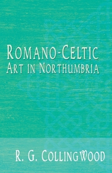 Paperback Romano-Celtic Art in Northumbria Book