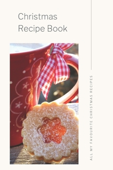 Paperback Christmas Recipe Book: All my favourite christmas recipes in one cookbook! Personalized recipe books. Great gift idea. Book