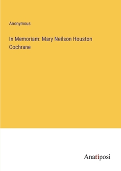 Paperback In Memoriam: Mary Neilson Houston Cochrane Book