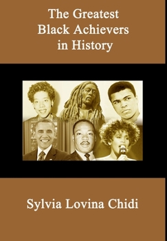 Hardcover The Greatest Black Achievers in History Book