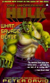 The Incredible Hulk: What Savage Beast - Book  of the Marvel Comics prose