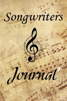 songwriters journal: Songwriter Music Lyrics Notebook Journal music Log Diary For Songwriting for Music Students and also for Musicians as a Gift