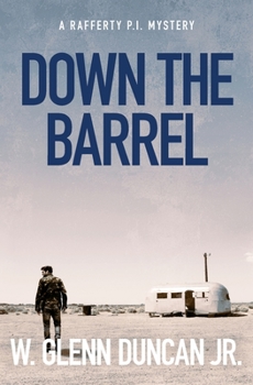 Down The Barrel: A Rafferty P.I. Mystery